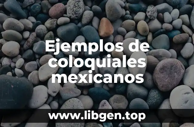 Ejemplos de coloquiales mexicanos