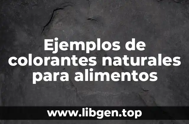 Ejemplos de colorantes naturales para alimentos