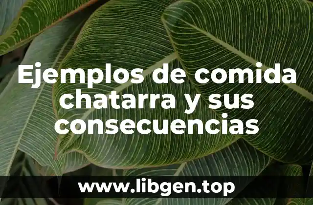 Ejemplos de comida chatarra y sus consecuencias