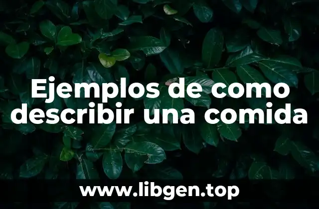 Ejemplos de como describir una comida