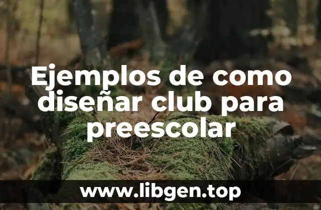 Ejemplos de como diseñar club para preescolar