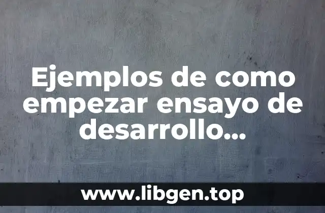 Ejemplos de como empezar ensayo de desarrollo comunitario