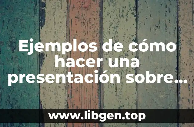 Ejemplos de cómo hacer una presentación sobre uno mismo
