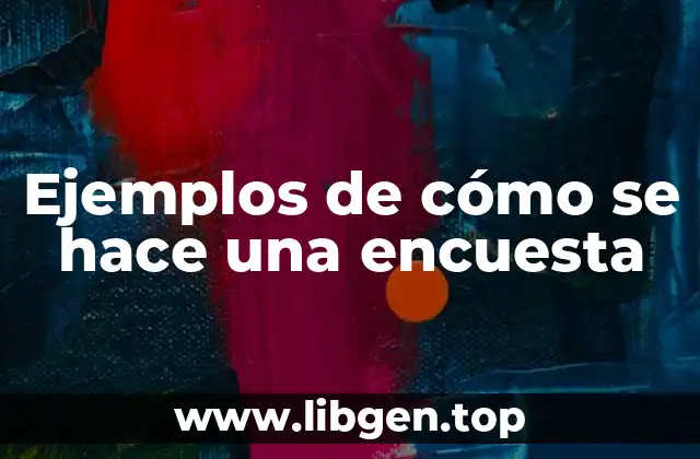Ejemplos de cómo se hace una encuesta