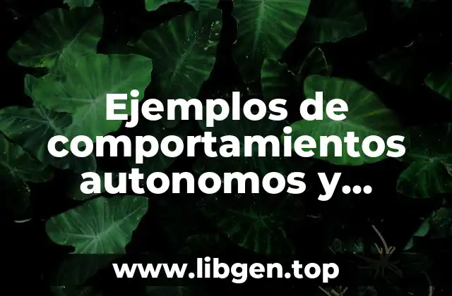 Ejemplos de comportamientos autonomos y heteronomos