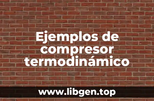 Ejemplos de compresor termodinámico