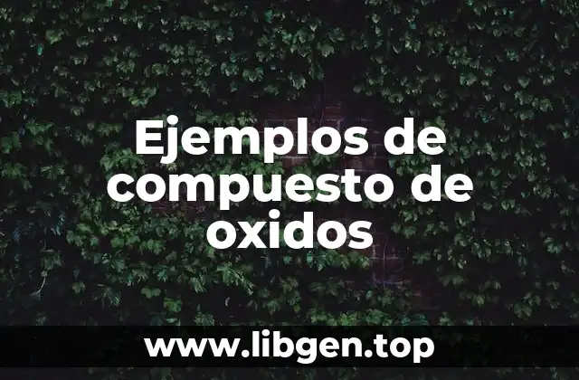 Ejemplos de compuesto de oxidos