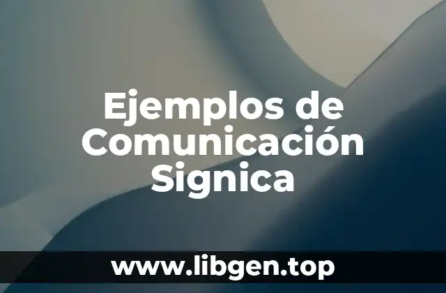 Ejemplos de Comunicación Signica