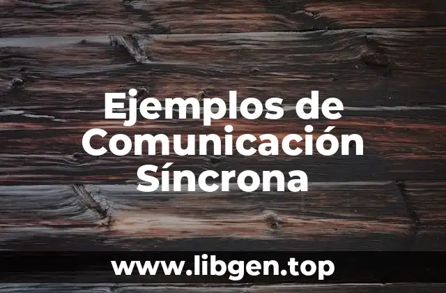 Ejemplos de Comunicación Síncrona