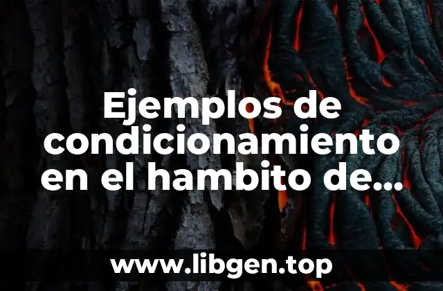 Ejemplos de condicionamiento en el hambito de psicología