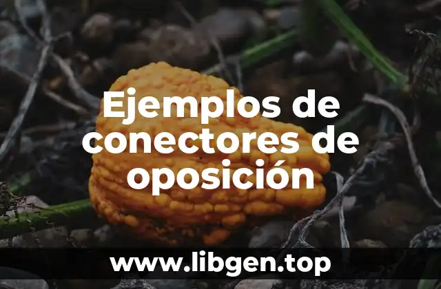 Ejemplos de conectores de oposición