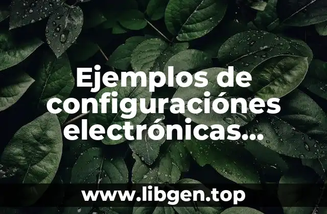Ejemplos de configuraciónes electrónicas vectoriales compuestas y simples