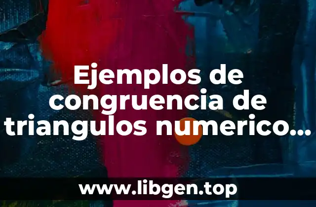 Ejemplos de congruencia de triangulos numerico lal lll y ala