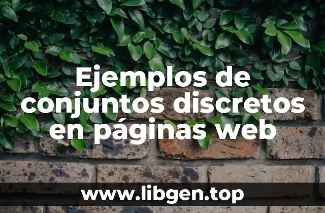Ejemplos de conjuntos discretos en páginas web