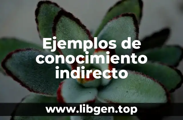 Ejemplos de conocimiento indirecto