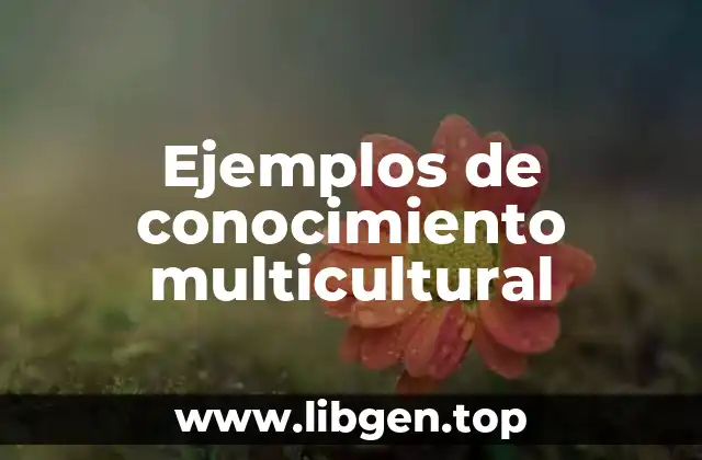 Ejemplos de conocimiento multicultural