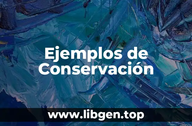Ejemplos de Conservación