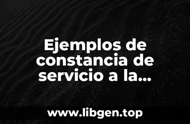 Ejemplos de constancia de servicio a la comunidad