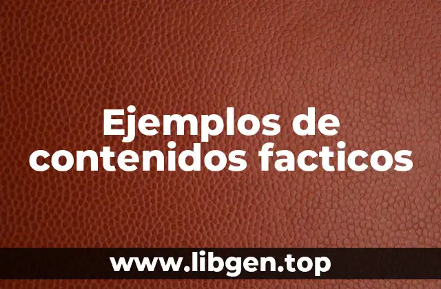 Ejemplos de contenidos facticos