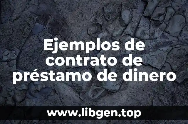 Ejemplos de contrato de préstamo de dinero
