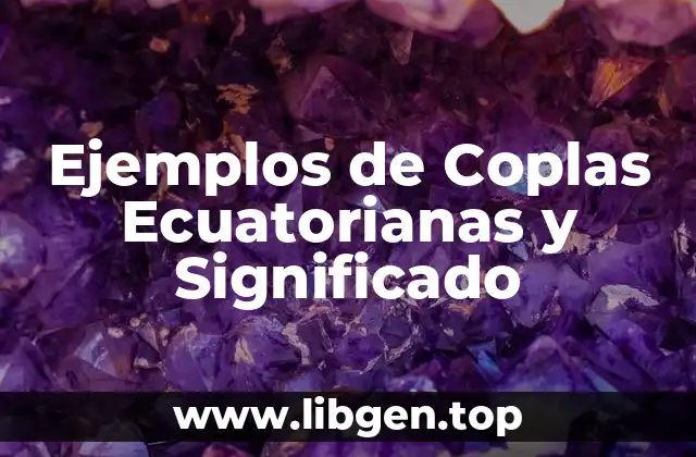 Ejemplos de Coplas Ecuatorianas y Significado
