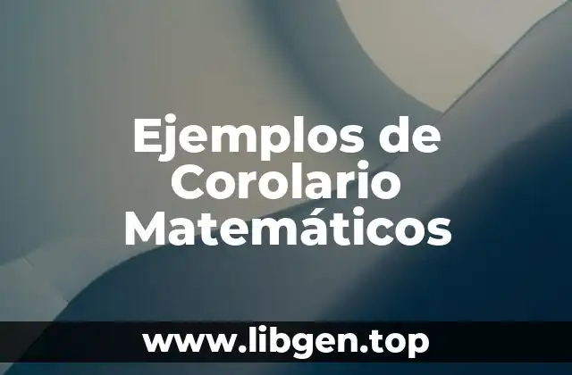 Ejemplos de Corolario Matemáticos