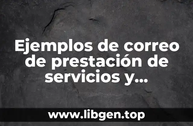Ejemplos de correo de prestación de servicios y Significado