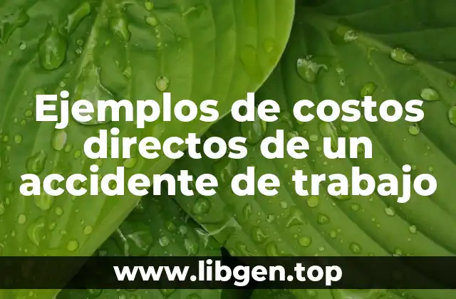 Ejemplos de costos directos de un accidente de trabajo