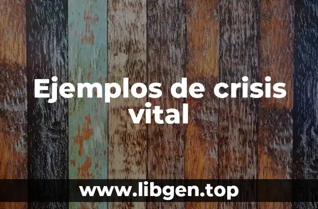 Ejemplos de crisis vital