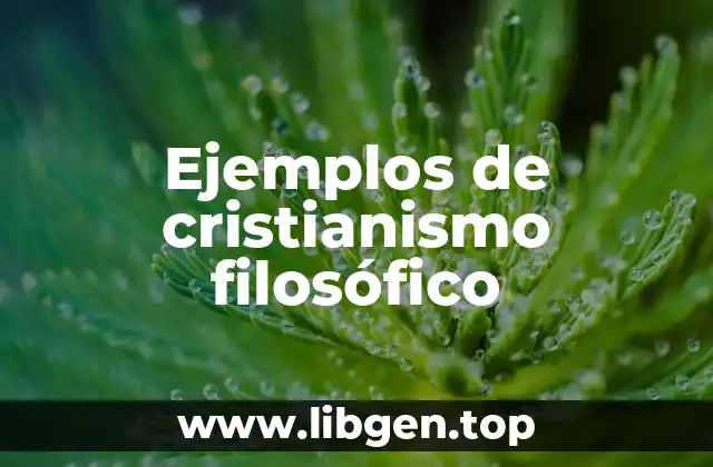 Ejemplos de cristianismo filosófico