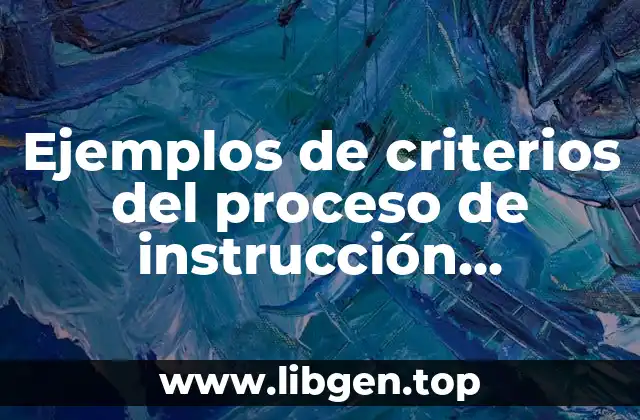Ejemplos de criterios del proceso de instrucción educativa