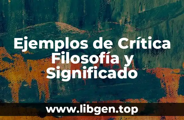 Ejemplos de Crítica Filosofía y Significado