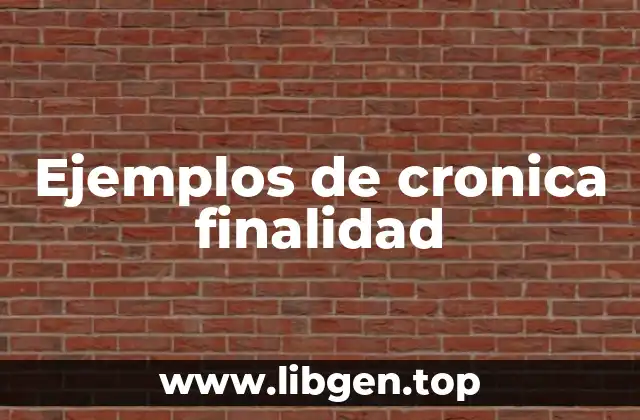 Ejemplos de cronica finalidad