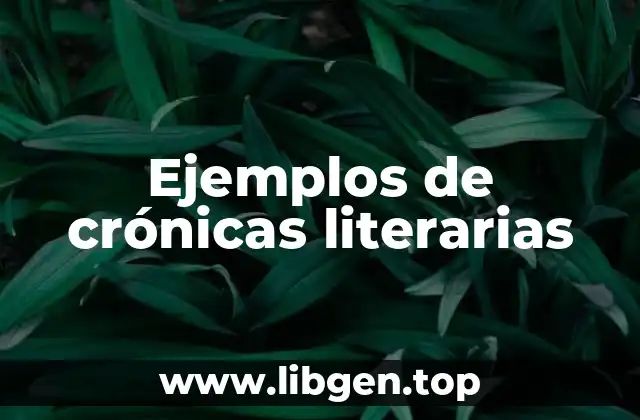 Ejemplos de crónicas literarias