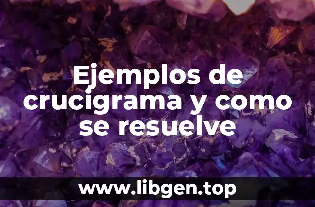 Ejemplos de crucigrama y como se resuelve