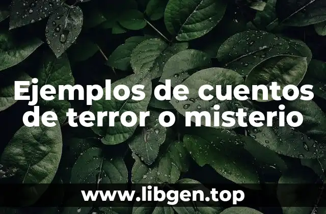 Ejemplos de cuentos de terror o misterio
