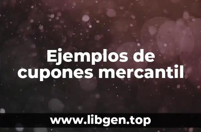 Ejemplos de cupones mercantil