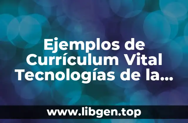 Ejemplos de Currículum Vital Tecnologías de la Información
