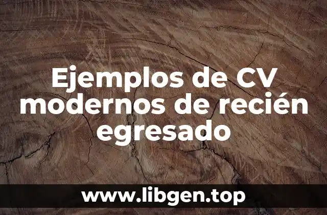 Ejemplos de CV modernos de recién egresado
