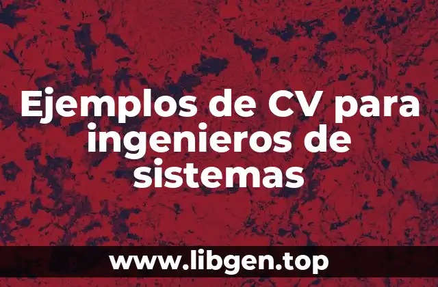 Ejemplos de CV para ingenieros de sistemas
