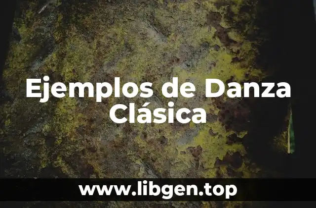 Ejemplos de Danza Clásica