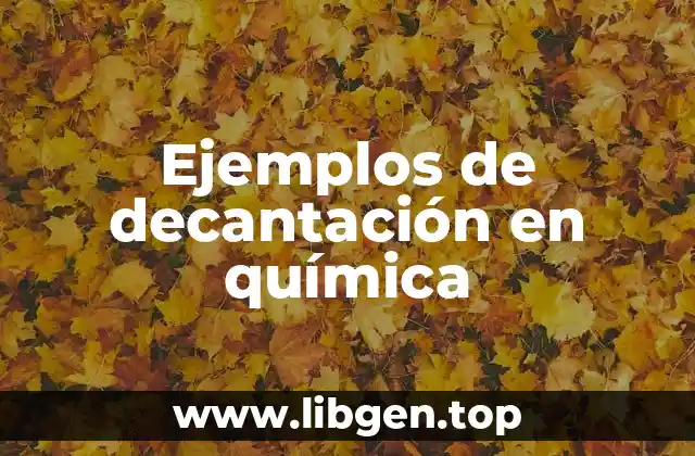 Ejemplos de decantación en química