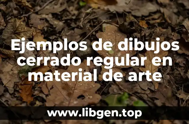 Ejemplos de dibujos cerrado regular en material de arte