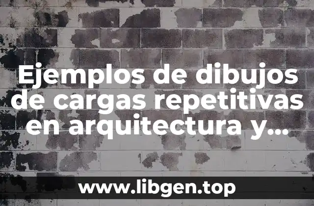Ejemplos de dibujos de cargas repetitivas en arquitectura y Significado