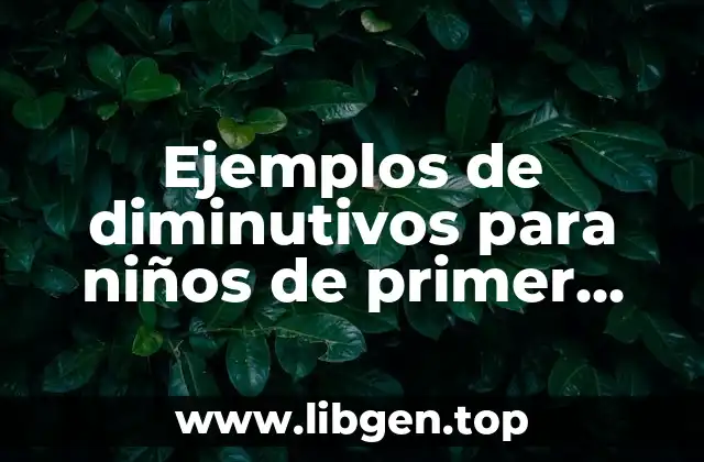 Ejemplos de diminutivos para niños de primer grado