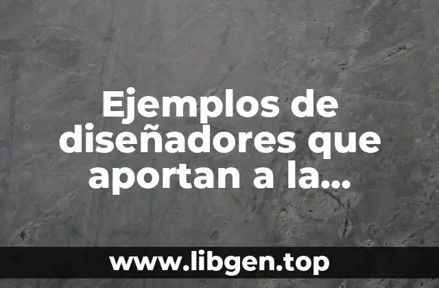 Ejemplos de diseñadores que aportan a la sociedad