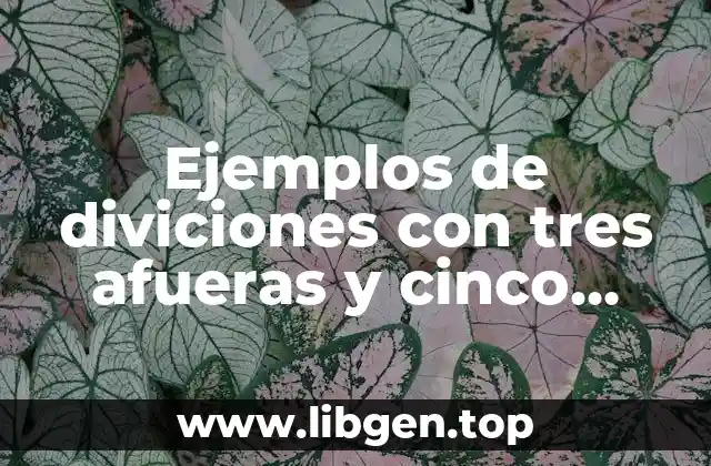 Ejemplos de diviciones con tres afueras y cinco adentro y Significado