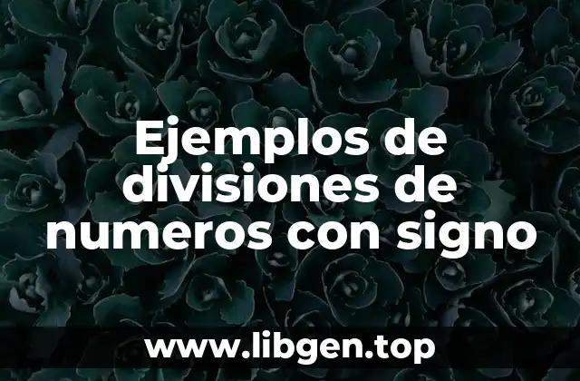 Ejemplos de divisiones de numeros con signo