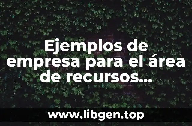 Ejemplos de empresa para el área de recursos humanos
