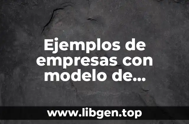 Ejemplos de empresas con modelo de suscripción